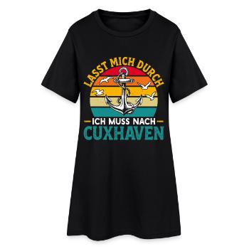 Nordsee Urlaub LASST MICH DURCH MUSS NACH CUXHAVEN - Frauen T-Shirt-Kleid - Schwarz - Vorne