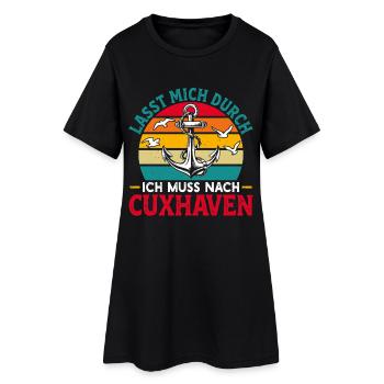Nordsee Urlaub LASST MICH DURCH MUSS NACH CUXHAVEN - Frauen T-Shirt-Kleid - Schwarz - Vorne