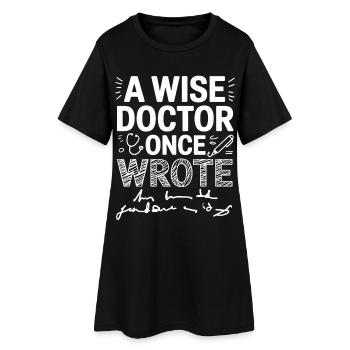 Weises Arzt-Zitat Grafik - Frauen T-Shirt-Kleid - Schwarz - Vorne