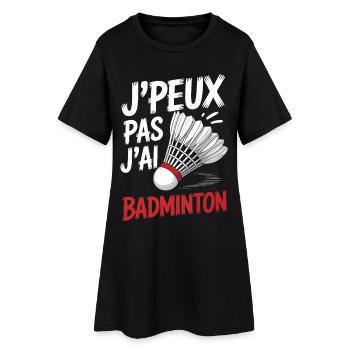 J Peux pas j ai Badminton - Robe T-shirt Femme - noir - Devant