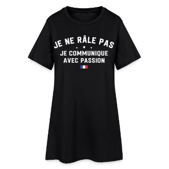 I don't complain, I communicate with passion, humor - Women’s T-Shirt Dress - black - Front