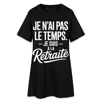 Je n’ai pas le temps, je suis à la retraite - Robe T-shirt Femme - noir - Devant
