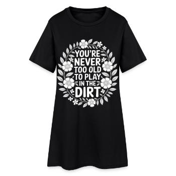 Jamais trop vieux pour jouer sale - Robe T-shirt Femme - noir - Devant