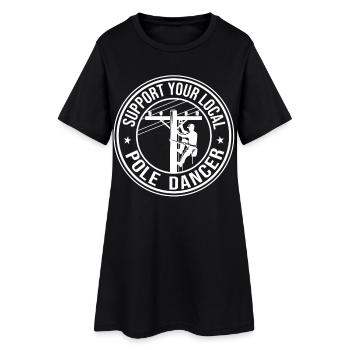 Support Your Local Pole Dancer Lineman Electrician - Women’s T-Shirt Dress - black - Front