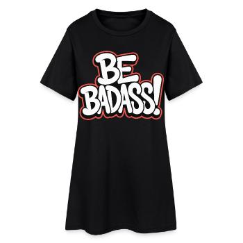 Sois badass - Robe T-shirt Femme - noir - Devant
