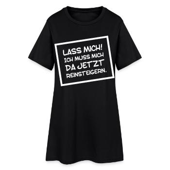 Lustiges Lass mich ich muss mich da Reinsteigern - Frauen T-Shirt-Kleid - Schwarz - Vorne