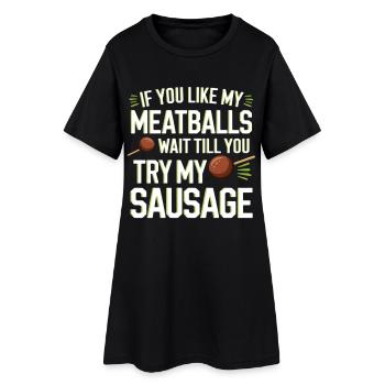 Meatball Joke: Try the Sausage - Women’s T-Shirt Dress - black - Front