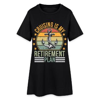 Cruising is My Retirement Plan Cruising Funny - Women’s T-Shirt Dress - black - Front