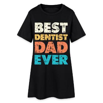 Best Dentist Dad Ever - Women’s T-Shirt Dress - black - Front