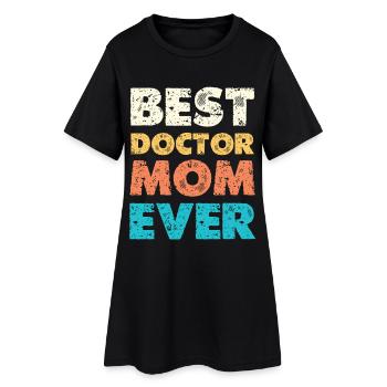 Best Doctor Mom Ever - Women’s T-Shirt Dress - black - Front