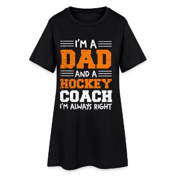 Father and hockey coach – Always right - Women’s T-Shirt Dress - black - Front