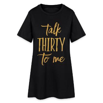 Dirty Thirty Flirty DTF 30th Birthday - Women’s T-Shirt Dress - black - Front