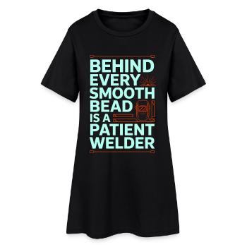 Welder Behind Every Smooth Bead Steel Welding - Women’s T-Shirt Dress - black - Front