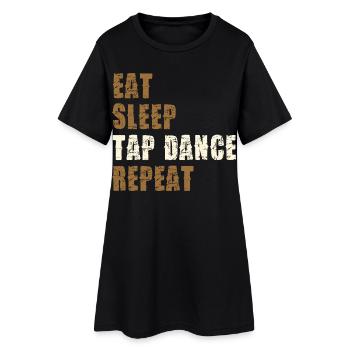 Eat Sleep Tap Dance Repeat - Women’s T-Shirt Dress - black - Front