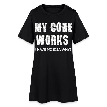 My Code Works I Have No Idea Why - Women’s T-Shirt Dress - black - Front