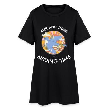 AUFSTEHEN UND STRAHLEN, ES IST VOGELBEOBACHTUNGSZEIT. - Frauen T-Shirt-Kleid - Schwarz - Vorne