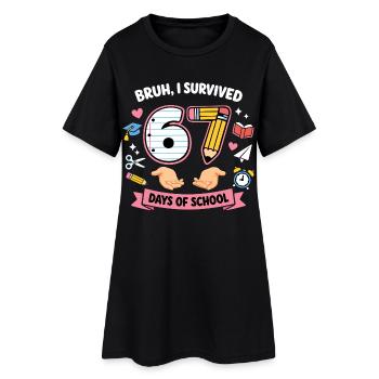 Bruh I survived 67 days of school - Women’s T-Shirt Dress - black - Front