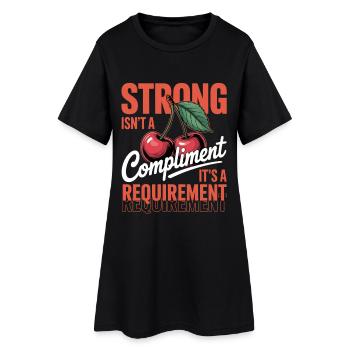 Women's Day Strong Isn't A Compliment - Women’s T-Shirt Dress - black - Front
