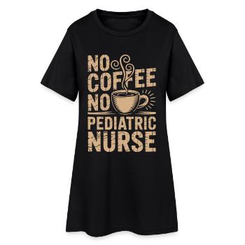 Pediatric Nurse No Coffee No Nursing Coffee Lover - Frauen T-Shirt-Kleid - Schwarz - Vorne