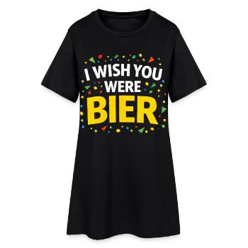 I Wish You Were Bier - Women’s T-Shirt Dress - black - Front