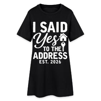 I Said Yes To The Address Est. 2026 - Robe T-shirt Femme - noir - Devant