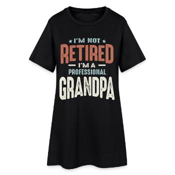 I'm Not Retired I'm a Professional Grandpa Funny  - Women’s T-Shirt Dress - black - Front