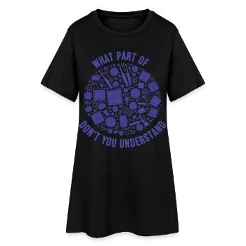 Funny Crochet What Part of don't You Understand - Women’s T-Shirt Dress - black - Front