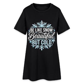 Des dictons sympas - soyez comme la neige - Robe T-shirt Femme - noir - Devant