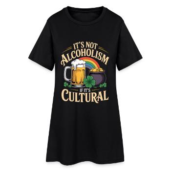 St Patricks Day Its Not Alcoholism If Its Cultural - Frauen T-Shirt-Kleid - Schwarz - Vorne