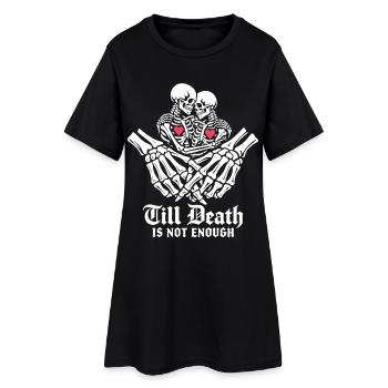 Jusqu’à ce que la mort ne suffise plus | Squelette | Amour éternel - Robe T-shirt Femme - noir - Devant