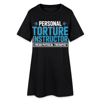 Personal Torture Instructor – Physiotherapie - Frauen T-Shirt-Kleid - Schwarz - Vorne