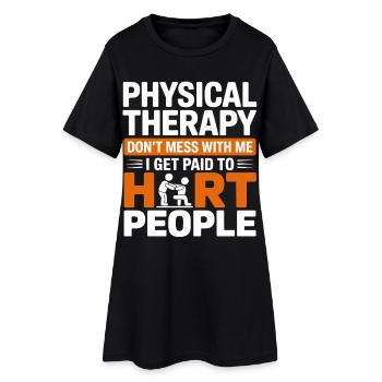 Physiotherapie Mutspruch – Harter Humor - Frauen T-Shirt-Kleid - Schwarz - Vorne