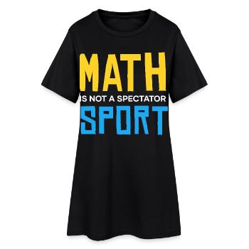 Math is not a sport to watch - Women’s T-Shirt Dress - black - Front