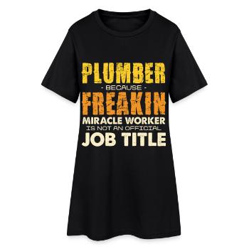 Plumber Miracle Craftsman Humor - Women’s T-Shirt Dress - black - Front
