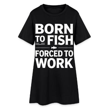 Né pour la pêche forcé de travailler - Robe T-shirt Femme - noir - Devant