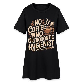 Orthodontic No Coffee No Dental Care Coffee Lover - Frauen T-Shirt-Kleid - Schwarz - Vorne
