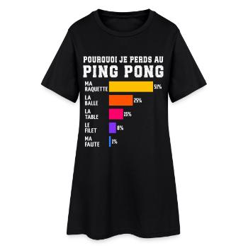 Ping Pong Pourquoi Je Perds Au Ping-Pong  - Robe T-shirt Femme - noir - Devant