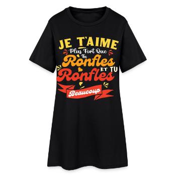 St Valentin Couple Plus Que Tu Ronfles Je t'aime - Robe T-shirt Femme - noir - Devant