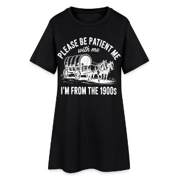 S’il vous plaît, soyez patient avec moi. Je viens des années 1900 - Robe T-shirt Femme - noir - Devant