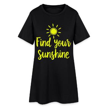 Find Your Sunshine Positives Statement mit Sonne - Frauen T-Shirt-Kleid - Schwarz - Vorne