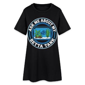 Demande-moi des nouvelles de mon aquarium à bettas - Robe T-shirt Femme - noir - Devant