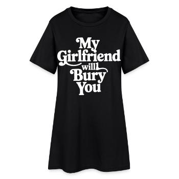 My Girlfriend Will Bury You – Funny Desi - Women’s T-Shirt Dress - black - Front
