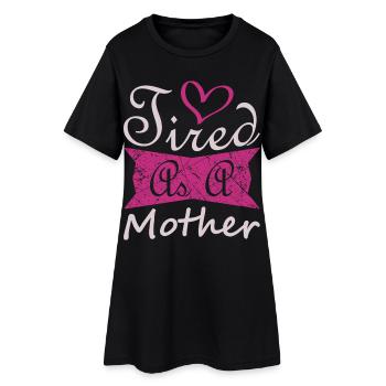Müde Mutter Lustiges Mama-Lebensshirt - Frauen T-Shirt-Kleid - Schwarz - Vorne