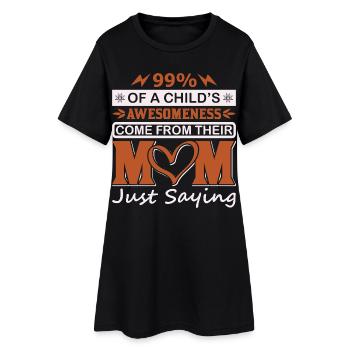99% Child Awesomeness Comes From Mother Shirt - Women’s T-Shirt Dress - black - Front