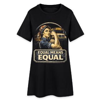 Feminism Feminist Feminist Equal Means Equal - Women’s T-Shirt Dress - black - Front