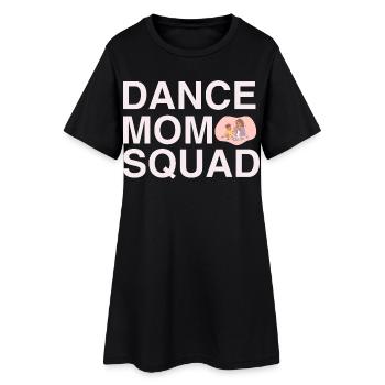 Dance Mom Squad Proud Dance Mom Shirt - Women’s T-Shirt Dress - black - Front