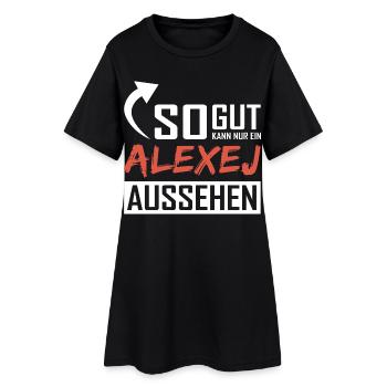 So gut kann nur ein Alexej aussehen - Frauen T-Shirt-Kleid - Schwarz - Vorne