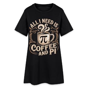 Chemise Pi Kaffee – Tout ce qu’il me faut, c’est du café et du Pi - Robe T-shirt Femme - noir - Devant