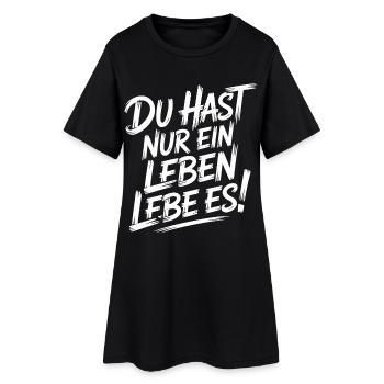 Du hast nur ein Leben, lebe es - Frauen T-Shirt-Kleid - Schwarz - Vorne