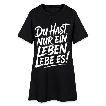 Du hast nur ein Leben – Lebe Es - Frauen T-Shirt-Kleid - Schwarz - Vorne